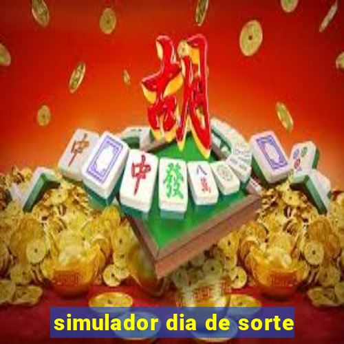 simulador dia de sorte